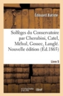 Solf?ges Du Conservatoire Par Cherubini, Catel, M?hul, Gossec, Langl?. Nouvelle ?dition. Livre 5 - Book