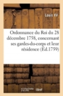 Ordonnance Du Roi Du 28 D?cembre 1758, Concernant Ses Gardes-Du-Corps Et Leur R?sidence : Et Police Dans Les Quartiers - Book