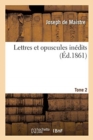 Lettres Et Opuscules In?dits. Tome 2 - Book