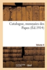 Catalogue, Monnaies Des Papes. Volume 4 - Book