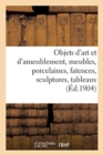 Objets d'art et d'ameublement, meubles anciens et de style, porcelaines, fa?ences - Book