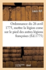 Ordonnance Du 26 Avril 1775, Pour Mettre La L?gion Corse Sur Le Pied Des Autres L?gions Fran?oises : Sous Le Nom de L?gion Du Dauphin? - Book