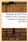 M?dailles Des Xve, Xvie Et Xviie Si?cles, Monnaies Fran?aises Et ?trang?res - Book