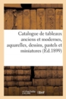 Catalogue de Tableaux Anciens Et Modernes, Aquarelles, Dessins, Pastels Et Miniatures - Book
