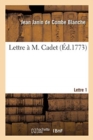 Lettre A M. Cadet. Lettre 1 - Book