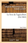 Le Livre de l'Agriculture. Tome 2. Partie 2 - Book