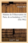 Histoire de l'Observatoire de Paris, de Sa Fondation ? 1793 - Book