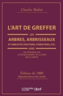 L'Art de Greffer Les Arbres, Arbrisseaux Et Arbustes Fruitiers, Forestiers (?d.1880) - Book