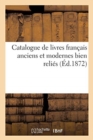 Catalogue de Livres Fran?ais Anciens Et Modernes Bien Reli?s - Book