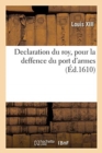Declaration Du Roy, Pour La Deffence Du Port d'Armes - Book
