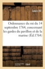 Ordonnance du roi du 14 septembre 1764, concernant les gardes du pavillon et de la marine - Book