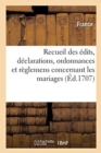 Recueil des ?dits, d?clarations, ordonnances et r?glemens concernant les mariages - Book