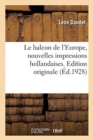 Le Balcon de l'Europe, Nouvelles Impressions Hollandaises. Edition Originale - Book