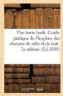 The Horse Book. Guide Pratique de l'Hygi?ne Des Chevaux de Selle Et de Trait : Traduit de l'Anglais. 2e ?dition - Book