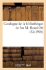 Catalogue de la Biblioth?que de Feu M. Henri Ott - Book