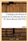 Catalogue Des Dessins Et Pastels Anciens Et Modernes Par Barye, Bonvin, Boucher : de la Collection de Feu M. Henri Rouart. Partie 2 - Book