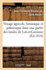 Voyage Agricole, Botanique Et Pittoresque Dans Une Partie Des Landes de Lot-Et-Garonne : Et de Celles de la Gironde - Book