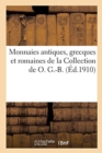 Monnaies Antiques, Grecques Et Romaines de la Collection de O. G.-B. - Book