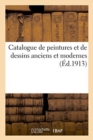 Catalogue de Peintures Et de Dessins Anciens Et Modernes - Book