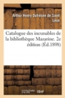 Catalogue Des Incunables de la Biblioth?que Mazarine. 2e ?dition - Book
