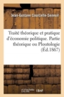 Traite Theorique Et Pratique d'Economie Politique. Partie Theorique Ou Ploutologie - Book