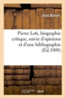 Pierre Loti, Biographie Critique, Suivie d'Opinions Et d'Une Bibliographie - Book