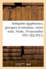 Antiquit?s ?gyptiennes, Grecques Et Romaines, Verres Iris?s, Terres Cuites, Bronzes, Marbres : Vente, 14 Novembre 1911 - Book