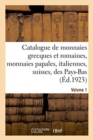 Catalogue de Monnaies Grecques Et Romaines, Monnaies Papales, Italiennes, Suisses, Des Pays-Bas : Jetons Divers. Volume 1 - Book