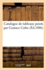 Catalogue de Tableaux Peints Par Gustave Colin - Book