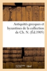 Antiquit?s Grecques Et Byzantines de la Collection de Ch. N. - Book