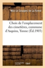 Choix de l'Emplacement Des Cimeti?res, Commune d'Asquins, Yonne : Exemple Des Services Que Peuvent Rendre La G?ologie Et l'Hydrologie - Book