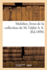 Mobilier, Livres de la Collection de M. l'Abb? A. S. - Book