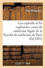 Les Explosifs Et Les Explosions, Cours de M?decine L?gale de la Facult? de M?decine de Paris - Book