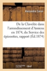 de la Clavel?e Dans l'Arrondissement d'Amiens En 1874, Du Service Des ?pizooties, Rapport : Comice, 17 Octobre 1874 - Book