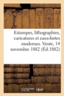 Estampes, Lithographies, Caricatures Et Eaux-Fortes Modernes, Catalogues Illustr?s : Vente, 14 Novembre 1882 - Book