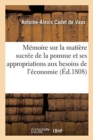 M?moire Sur La Mati?re Sucr?e de la Pomme Et Sur Ses Appropriations Aux Divers Besoins de l'?conomie - Book