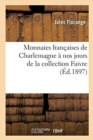 Monnaies Fran?aises de Charlemagne ? Nos Jours de la Collection Faivre - Book