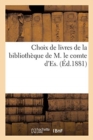 Choix de livres de la bibliotheque de M. le comte d'Es. - Book