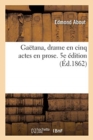Ga?tana, Drame En Cinq Actes En Prose. 5e ?dition - Book