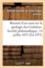 R?sum? d'Un Essai Sur La G?ologie Des Corbi?res, Communiqu?. Soci?t? Philomathique, 14 Juillet 1855 - Book