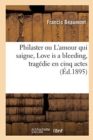 Philaster Ou l'Amour Qui Saigne, Love Is a Bleeding, Trag?die En Cinq Actes - Book