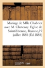 Mariage de Mlle Marie-Louise Chabrier Avec M. Andre Chatenay, Allocution : Eglise de Saint-Etienne, Roanne,19 Juillet 1888 - Book