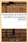 Commentaire de la loi du 29 avril 1845 sur les irrigations - Book