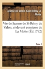 Vie de Jeanne de St-Remy de Valois, CI-Devant Comtesse de la Motte. Tome 1 - Book