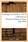 Catalogue d'Aquarelles, Dessins, Gouaches, Miniatures de l'Atelier : Et de la Collection de ?tienne-Charles Le Guay - Book