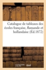 Catalogue de Tableaux Des ?coles Fran?aise, Flamande Et Hollandaise - Book