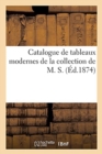 Catalogue de Tableaux Modernes de la Collection de M. S. - Book