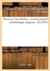 Revue de l'Art Chretien: Recueil Mensuel d'Archeologie Religieuse (Ed.1893) - Book