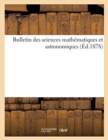 Bulletin Des Sciences Mathematiques Et Astronomiques (Ed.1878) - Book
