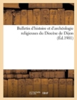 Bulletin d'Histoire Et d'Archeologie Religieuses Du Diocese de Dijon (Ed.1901) - Book